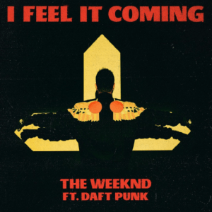 "I Feel It Coming" - The Weeknd feat. Daft Punk